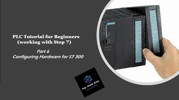 S7 PLC Tutorial for beginners Part 6 Configuring Hardware for S7 300