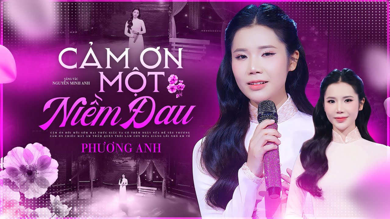 Cảm Ơn Một Niềm Đau - Phương Anh | Official Music Video