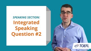 TOEFL iBT Speaking Question 2 - Integrated Speaking │ Inside the TOEFL Test