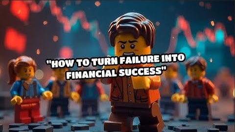 How To Turn Failure Into Financial Success
