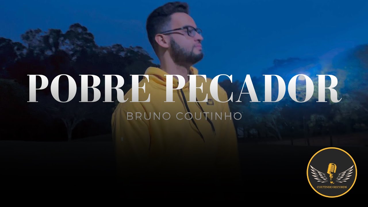 Pobre Pecador - Bruno Coutinho (VIDEO CLIPE)