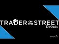 Trader on the Street Series Debuts