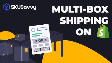 How to use Multi-box Shipping with Shopify and SKUSavvy