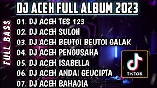 DJ LAGU ACEH 2024 • DJ ABEUH OEN BUKU LON TULEH RINDU🎵DJ ACEH TERBRU JUNGLE DUCHT🎵DJ TES 123 X SULOH