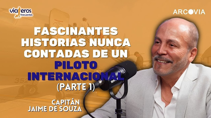 La fascinante historia de un experto en aviación comercial, el capitán Jaime de Souza (Parte I)