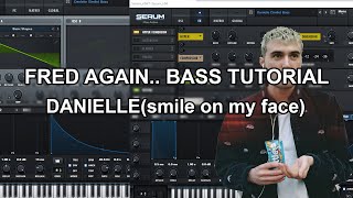 Fred Again.. Danielle(smile on my face) Serum Bass Tutorial Resimi