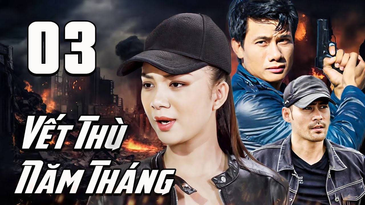 VẾT THÙ NĂM THÁNG - Tập 3 | PHIM TÂM LÝ XÃ HỘI VIỆT NAM 2025 | PHIM TRUYỀN HÌNH VIỆT NAM