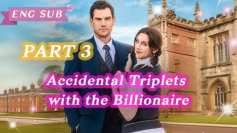 Part 3💖 | Accidental Triplets with the Billionaire #reelshorts #drama