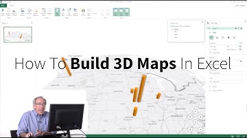 Mastering Microsoft Excel for Office 365: How To Build 3D Maps In Excel