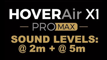 HOVERAir X1 ProMax - Sound levels @ 2m and @5m (beta testing)