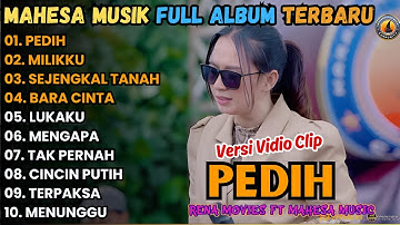 PEDIH - MAHESA MUSIK - MILIKKU - RENA MOVIES FULL ALBUM TERBARU 2025