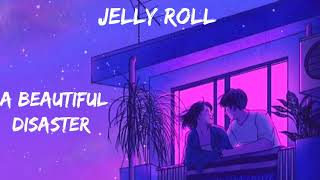 Jelly Roll - A Beautiful Disaster - (New Songs)