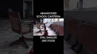 Abandoned School Cafeteria Still Smelled Like Food #abandoned #haunted #school #shorts #scary