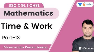Time and Work | Part 13 | SSC CGL/CHSL | Dharmendra Meena | wifistudy studios