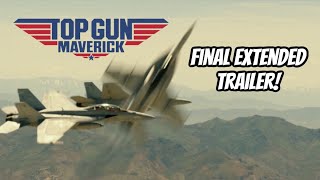 TOPGUN: MAVERICK Final EXTENDED Trailer!