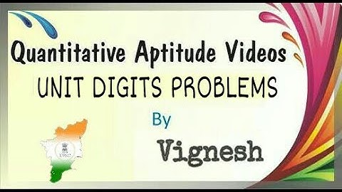 Aptitude videos - Unit digits     UPSC - CSAT | TNPSC