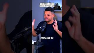 Control Your Primitive Urge