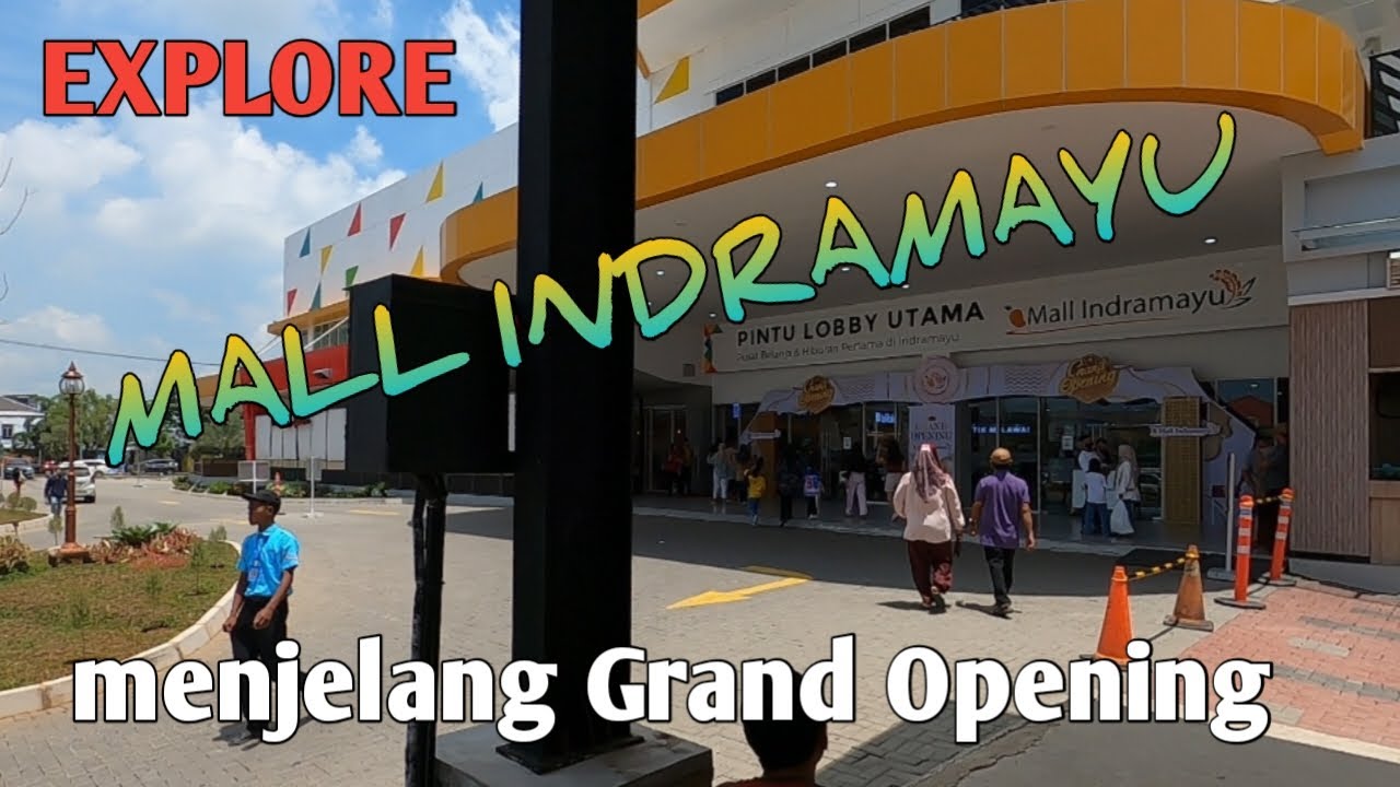 EXPLORE MALL INDRAMAYU MENJELANG GRAND OPENING