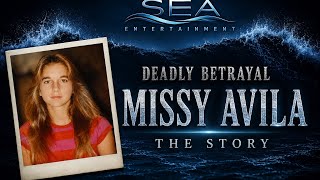 DEADLY BETRAYAL - THE MISSY AVILA STORY