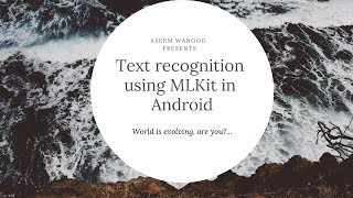 Text Recognition from images using MLKit in Android | MLKit in Android |Text Recognition@aseemwangoo