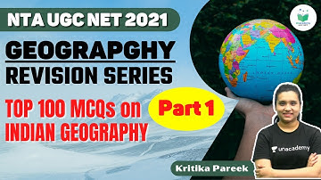 NO UGC NET 2021 | Geography by Kritika Pareek | Top 100 MCQs on Indian Geography (Part-1)