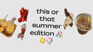 This or that :summer edition 🏖🍧☀️ Can you choose one????????