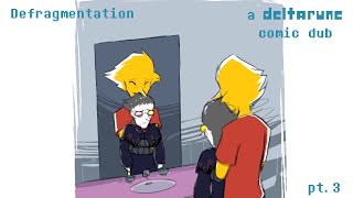 Defragmentation Pt. 3 (A Deltarune Comic Dub)