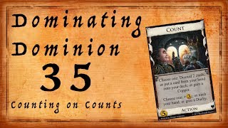 Dominating Dominion Episode 35: Counting on Counts