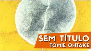 SEM TÍTULO - Tomie Ohtake | Análise de obra