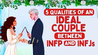 5 Things of an Ideal Couple between INFP and INFJ (Psychology)