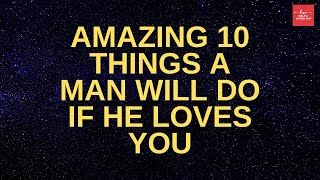 10 Things A Man Will do If He Loves You