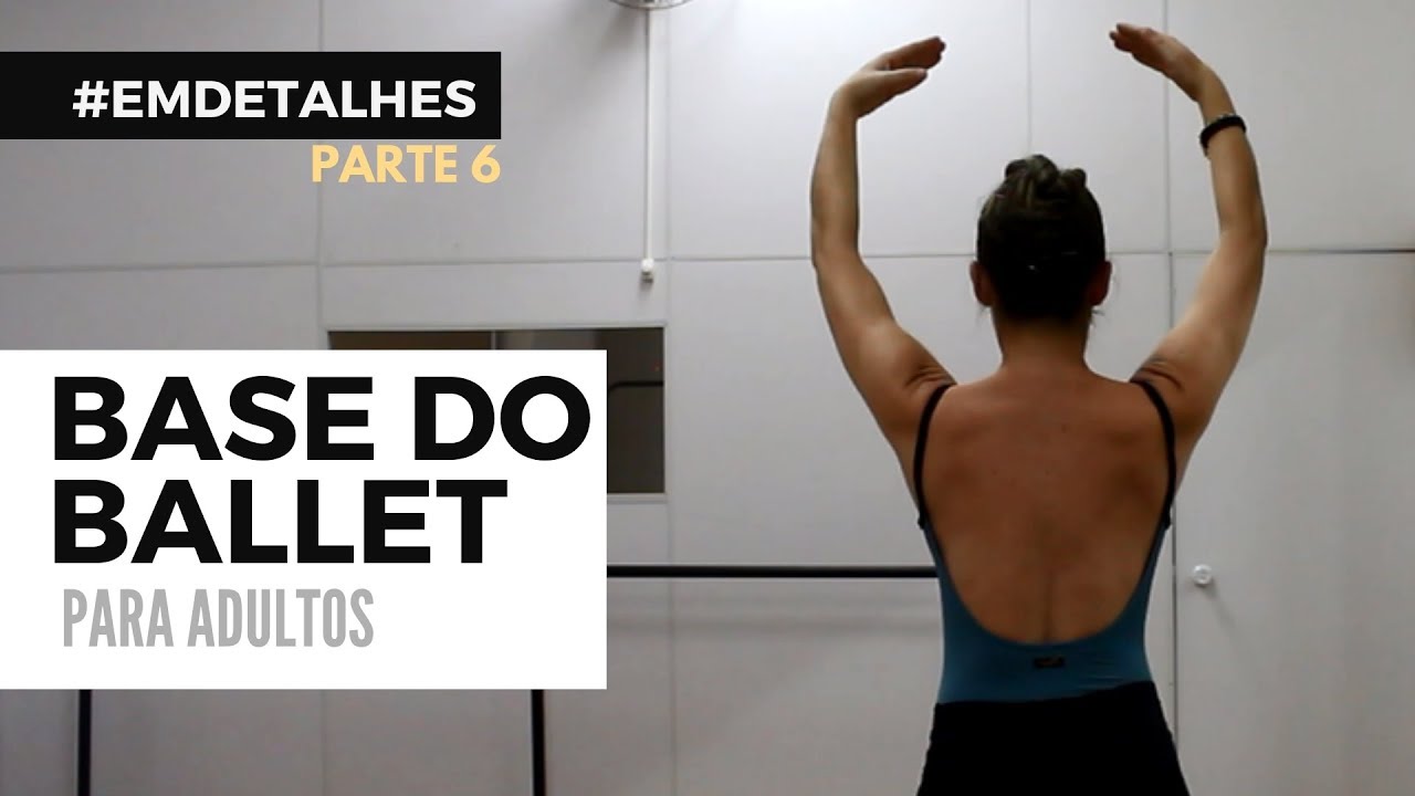 Ballet Adulto para Iniciantes - Aula 6 - #EMDETALHES - DS*