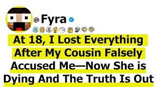 At 18, I Lost Everything After My Cousin Falsely Accused Me—Now She is Dying And The Truth Is Out...