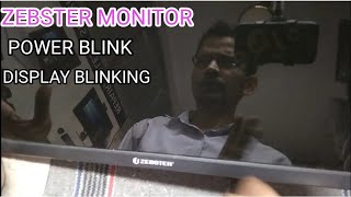 zebster monitor ! Zebster monitor power blink ! Zebster monitor display blink #zebronics