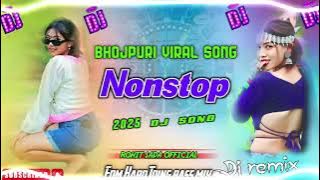 2025 nonstop dj song | 2025 all Bhojpuri viral Song Bhojpuri song dj remix | 2025 nonstop