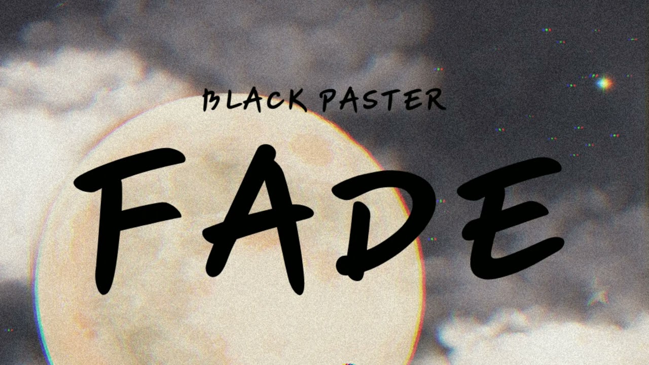 Black Paster - Fade [Audio Only]
