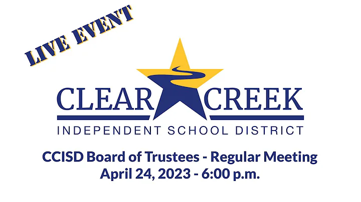 Clear Creek ISD Board of Trustees - Regular Meeting - April 24, 2023 - 6:00 p.m.