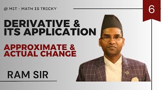 APPROXIMATE ,ACTUAL CHANGE,DERIVATIVE AND ITS APPLICATION, PART -6