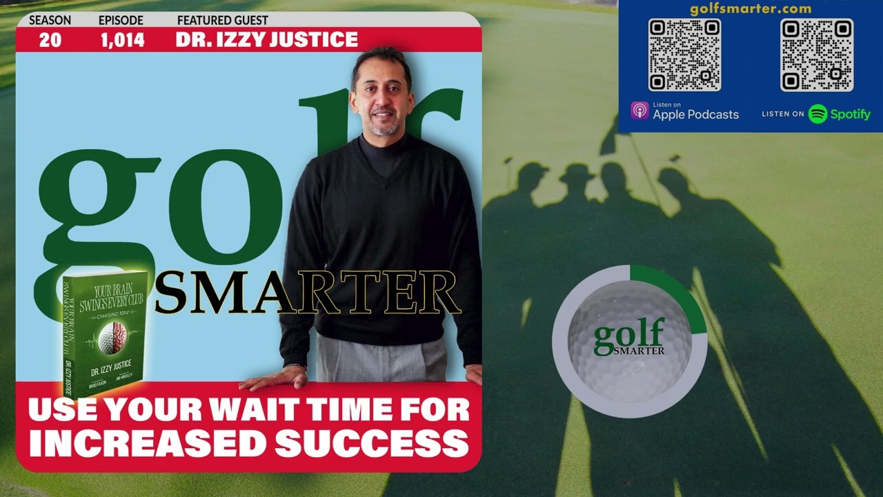 Utilize The Wait Time During Your Round For Increased Success with Dr. Izzy Justice Utilize The Wait Time During Your Round For Increased Success with Dr. Izzy Justice
