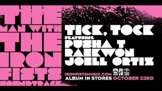 Pusha T / Raekwon / Joell Ortiz &quot;Tick, Tock&quot; [Man With The Iron Fists OST]