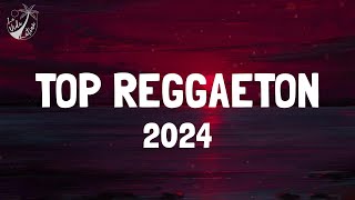 MIX TOP REGGAETON 2024 - LO MAS SONADO DEL REGGAETON ~ MIX CANCIONES DE MODA