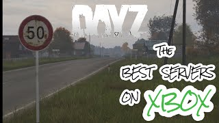 The Best DayZ servers on XBOX - Volume 1