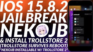 Jailbreak iOS 15.8.2 & Install Trollstore 2 with NekoJB | Trollstore 2 Survives Reboot | Full Guide