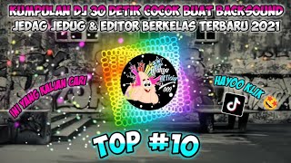 Kumpulan Dj 30 Detik Viral TikTok Cocok Buat Backsound Jedag Jedug Terbaru 2021😋😍