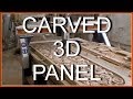 Carved 3D panel with CNC router Carved 3D panel with CNC router