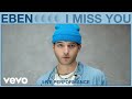 Eben  i miss you live performance  vevo