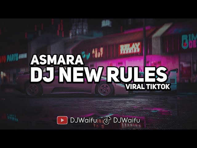 DJ NEW RULES X ASMARA SLOW TIKTOK FULL SONG   MAMAN FVNDY class=