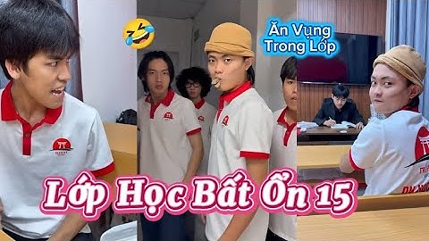 Lớp Học Bất Ổn 15 | Ăn Vụng Trong Lớp 