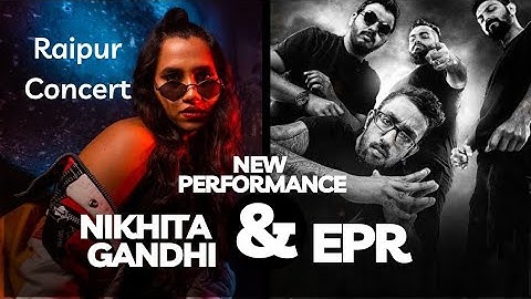 EPR And Nikhita Gandhi live performance