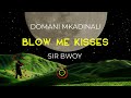 Domani Mkadinali- “Blow me Kisses” Ft Sir BWOY (Lyric Video)